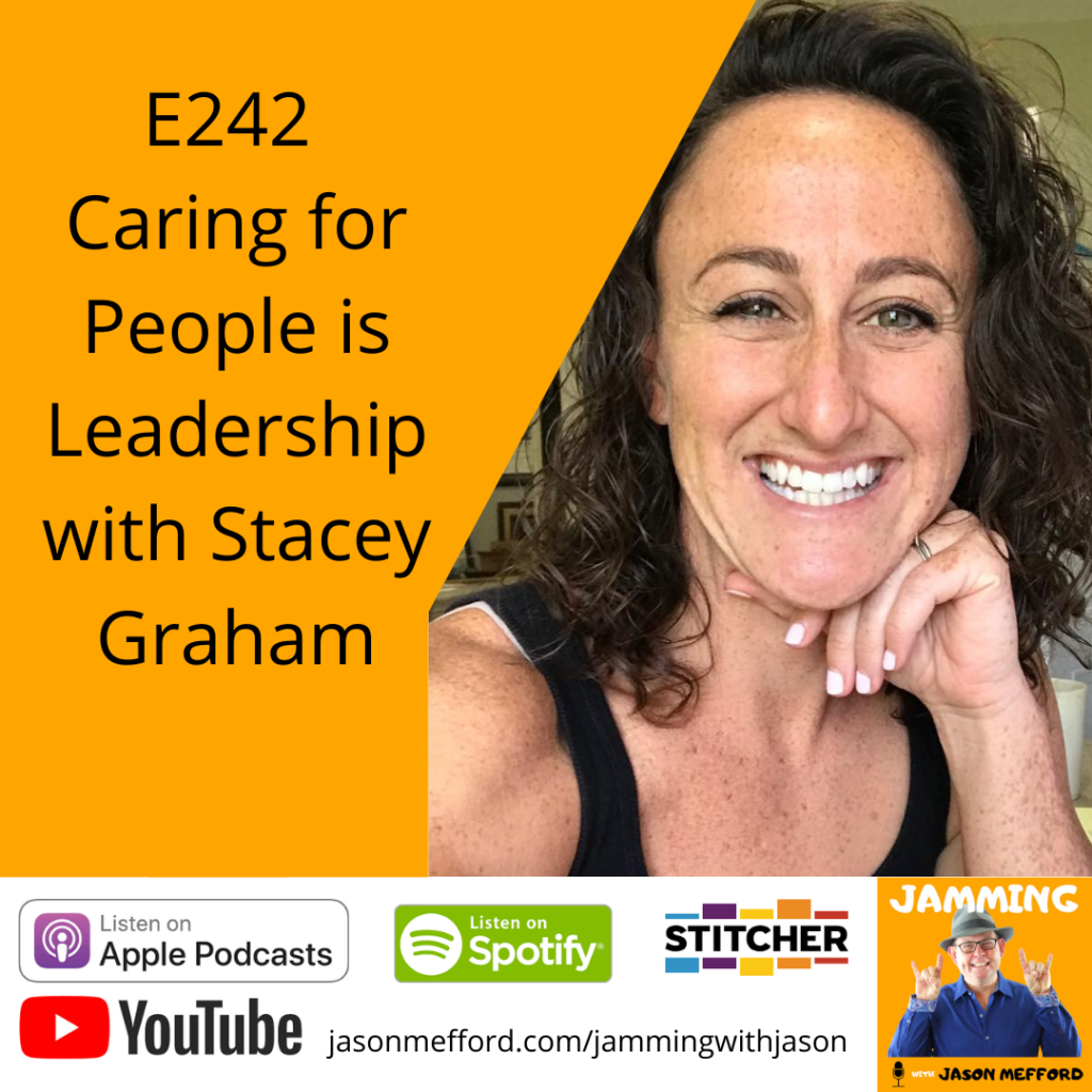 e242-caring-for-people-is-leadership-with-stacey-graham-jason-mefford